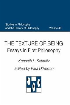 The Texture of Being Essays in First Philosophy - Schmitz, Kenneth L