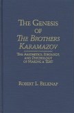 Genesis of the Brothers Karamazov: The Aesthetics, Ideology, and Psychology of Making a Text