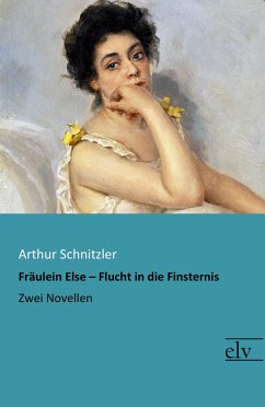 Fräulein Else ¿ Flucht in die Finsternis - Schnitzler, Arthur