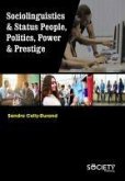 Sociolinguistics & Status People, Politics, Power & Prestige
