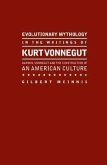 Evolutionary Mythology in the Writings of Kurt Vonnegut: Darwin, Vonnegut and the Construction of an American Culture