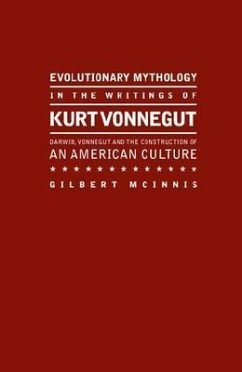 Evolutionary Mythology in the Writings of Kurt Vonnegut: Darwin, Vonnegut and the Construction of an American Culture - McInnis, Gilbert