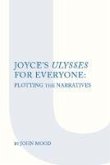 Joyce's Ulysses for Everyone: Plotting the Narrative