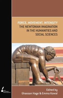 Force, Movement, Intensity: The Newtonian Imagination in the Humanities and Social Sciences