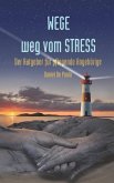 Wege weg vom Stress (eBook, ePUB) Wege weg vom Stress (eBook, ePUB)