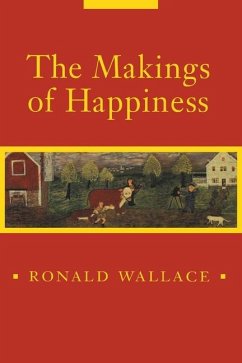 The Makings of Happiness - Wallace, Ronald