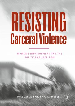 Resisting Carceral Violence (eBook, PDF) - Carlton, Bree; Russell, Emma K.