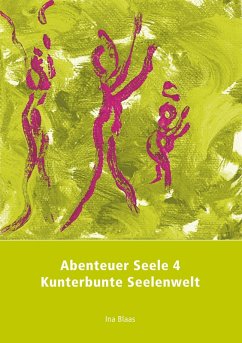Abenteuer Seele 4 (eBook, ePUB) - Blaas, Ina