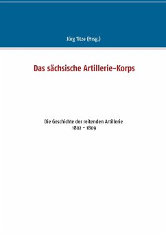 Das sächsische Artillerie-Korps (eBook, ePUB)