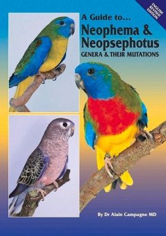 A Guide to Neophema & Neopsephotus Genera & Their Mutations - Campagne, Alain
