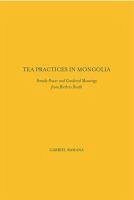 Tea Practices in Mongolia. Female Power and Gendered Meanings from Birth to Death - Bamana, Gabriel