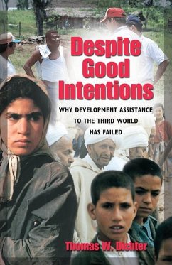 Despite Good Intentions: Why Development Assistance to the Third World Has Failed - Dichter, Thomas W.