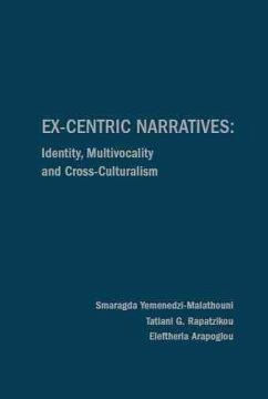 Ex-Centric Narratives: Identity, Multivocality and Cross-Culturalism