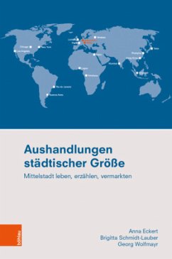 Aushandlungen städtischer Größe - Eckert, Anna;Schmidt-Lauber, Brigitta;Wolfmayr, Georg