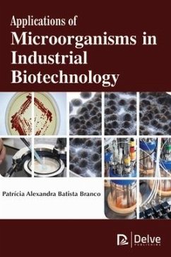 Applications of Microorganisms in Industrial Biotechnology