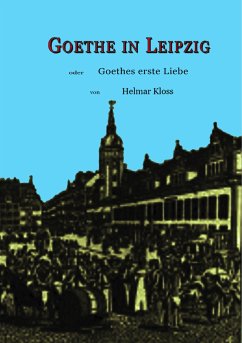 Goethe in Leipzig (eBook, ePUB) - Kloss, Helmar