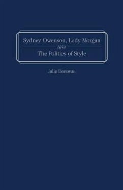 Sydney Owenson, Lady Morgan and the Politics of Style - Donovan, Julie