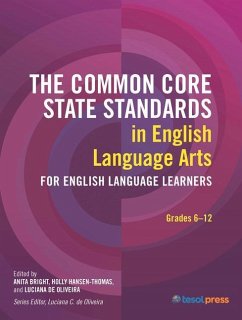 The Common Core State Standards in English Language Arts for English Language Learners - de Oliveira, Luciana C; Klassen, Marshall; Maune, Michael