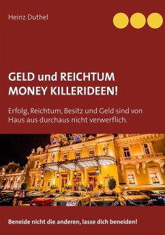 Geld und Reichtum - Money-Killerideen! (eBook, ePUB) - Duthel, Heinz