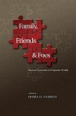 Family, Friends and Foes: Human Dynamics in Hispanic Worlds