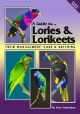 A Guide to Lories & Lorikeets: Their Management, Care& Breeding