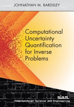 Computational Uncertainty Quantification for Inverse Problems - Bardsley, Johnathan M.