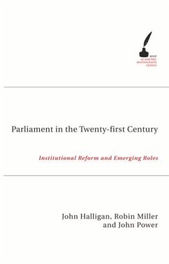 Parliament in the Twenty-First Century - Halligan, John; Power, John; Miller, Robin