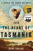 Into the Heart of Tasmania: A Search for Human Antiquity