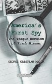 America's First Spy: The Tragic Heroism of Frank Wisner (Paperback)