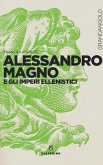Alessandro Magno e gli imperi ellenistici