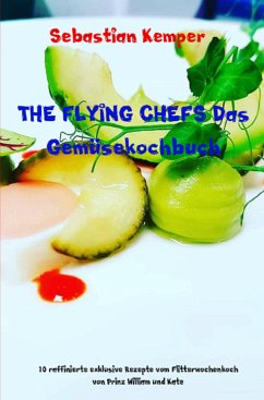 THE FLYING CHEFS Das Gemüsekochbuch (eBook, ePUB) - Kemper, Sebastian