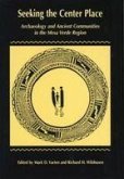 Seeking the Center Place: Archaeology and Ancient Communities in the Mesa Verde Region