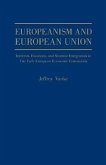 Europeanism and European Union: Interests, Emotions and Systemic Integration, in the Early European Economic Union,1954 - 1966