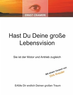 Hast Du Deine große Lebensvision - Crameri, Ernst