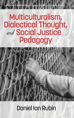 Multiculturalism, Dialectical Thought, and Social Justice Pedagogy - Rubin, Daniel Ian