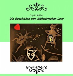 Die Geschichte vom Glühwürmchen Levy (eBook, ePUB) - Müller, Sigrid