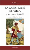 La questione ebraica e altri scritti giovanili La questione ebraica e altri scritti giovanili