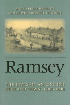 Ramsey: The Lives of an English Fenland Town, 1200-1600 [With CDROM] - Dewindt, Anne Reiber; Dewindt, Edwin Brezette