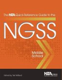 The Nsta Quick-Reference Guide to the Ngss, Middle School