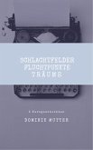 Schlachtfelder, Fluchtpunkte, Träume (eBook, ePUB)