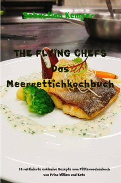THE FLYING CHEFS Das Meerrettichkochbuch (eBook, ePUB) - Kemper, Sebastian