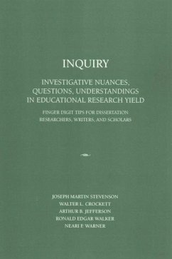 Inquiry: Investigative Nuances, Questions, and Understandings in Educational Research Yield - Stevenson, Joseph Martin