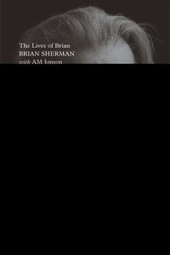 The Lives of Brian: Entrepreneur, Philanthropist, Animal Activist - Sherman, Brian