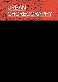 Urban Choreography: Central Melbourne, 1985- - Dovey, Kim; Adams, Rob; Jones, Ron