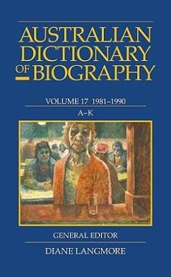 Australian Dictionary of Biography Vol 17 A-K: 1981-1990 A-K Volume 17 - (Ed), Diane Langmore