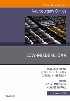 Low-Grade Glioma, An Issue of Neurosurgery Clinics of North America, Ebook (eBook, ePUB) - McKhann, II Guy M.; Duffau, Hugues