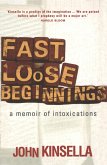 Fast, Loose Beginnings Fast, Loose Beginnings