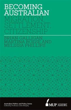Becoming Australian: Migration, Settlement and Citizenship - Galligan, Brian; Boese, Martina; Phillips, Melissa