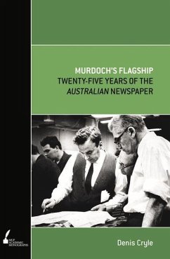 Murdoch's Flagship: Twenty-Five Years of the Australian Newspaper - Cryle, Denis
