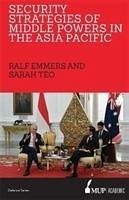 Security Strategies of Middle Powers in the Asia Pacific - Emmers, Ralf; Teo, Sarah